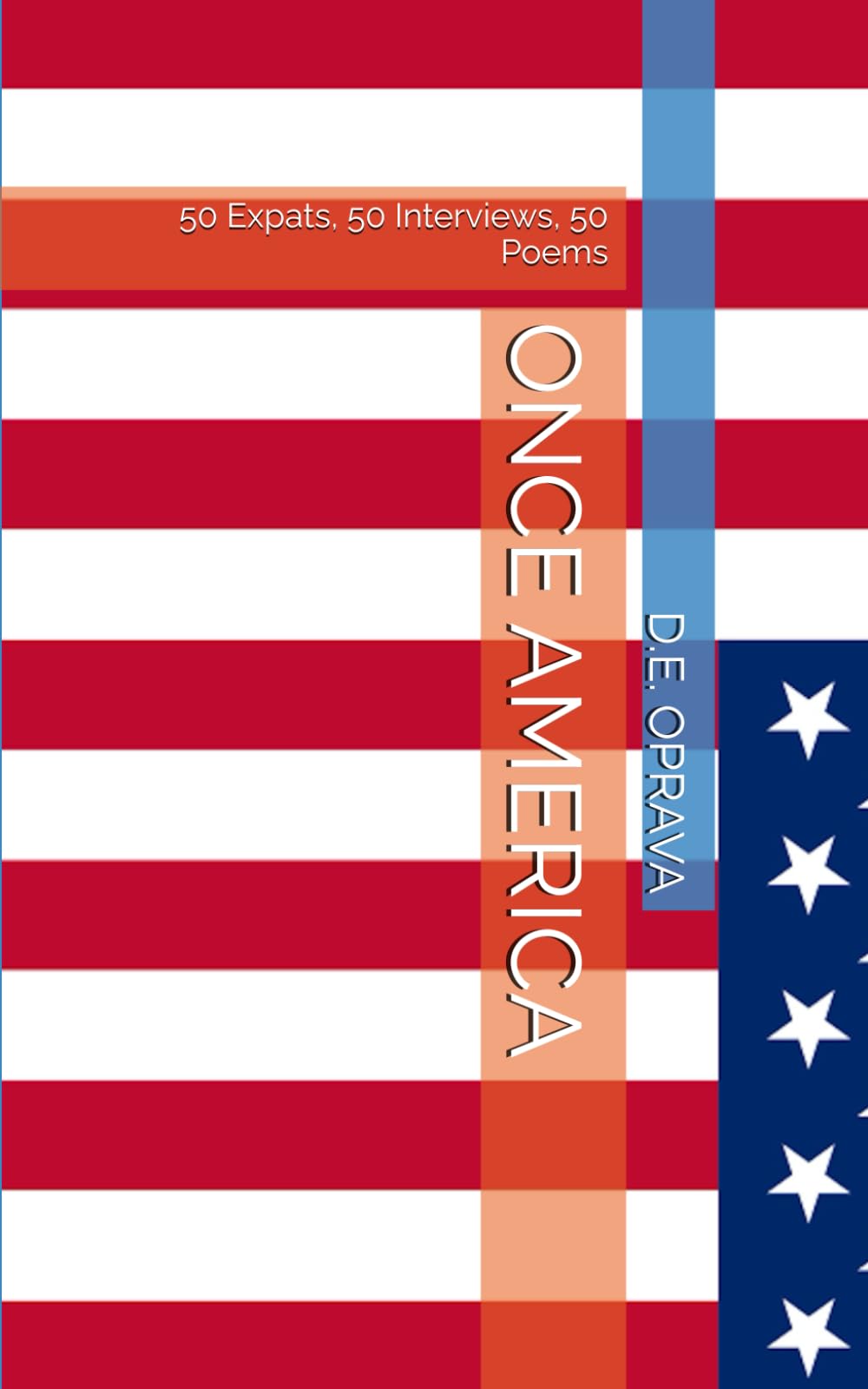ONCE AMERICA: 50 Expats, 50 Interviews, 50 Poems