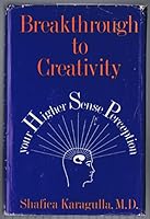 Breakthrough to Creativity: Your Higher Sense Perception 0875160344 Book Cover