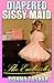 Diapered Sissy Maid: The Embezzler (ABDL, Feminization, Age Play)