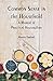 Common Sense in the Household: A Manual of Practical Housewifery