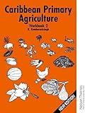 Caribbean Primary Agriculture - Workbook 2 New Edition