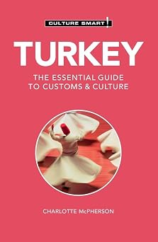 Turkey - Culture Smart! The Essential Guide to Customs & Culture