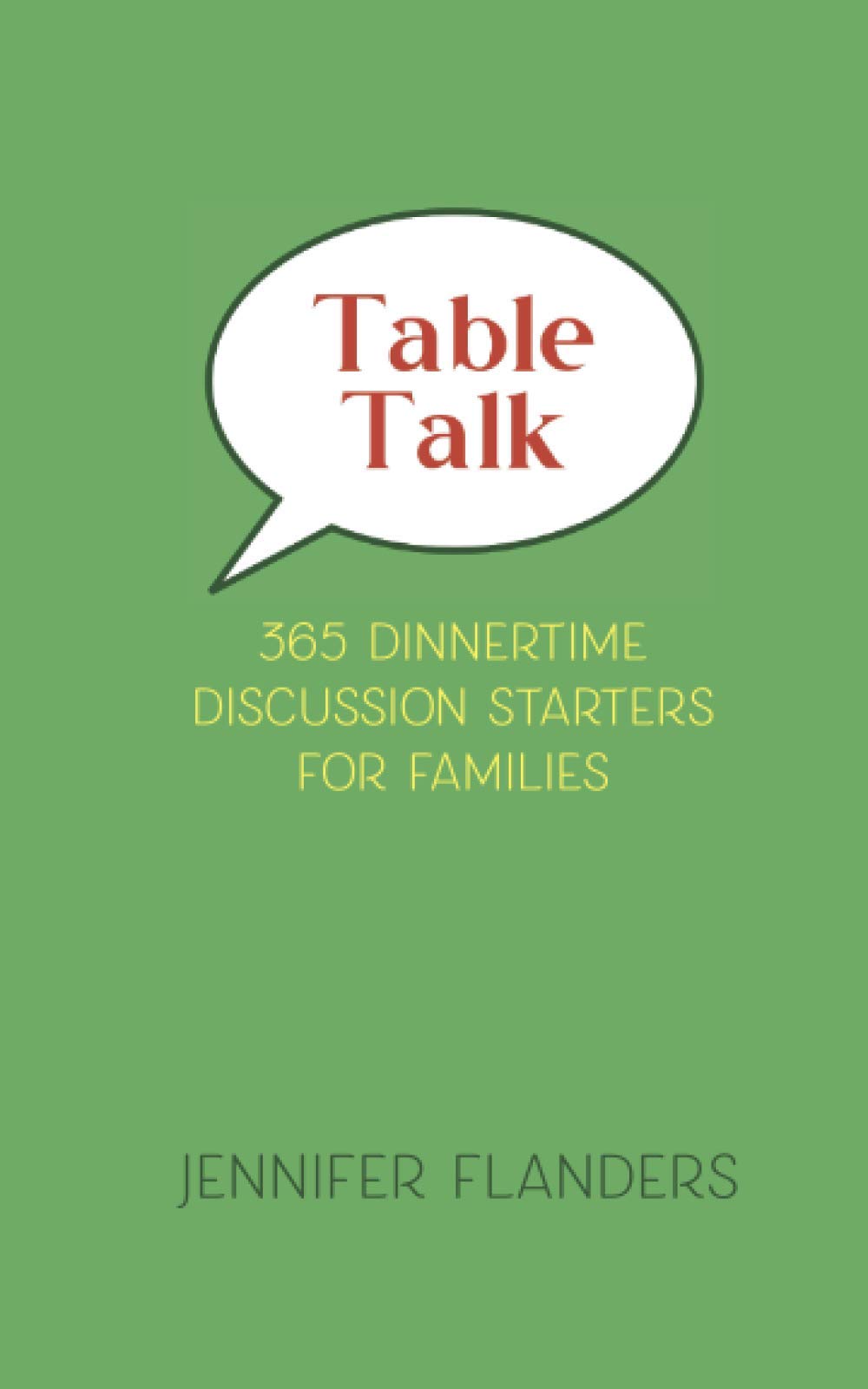 Prescott Publishing Table Talk: 365 Dinnertime Discussion Starters for Families