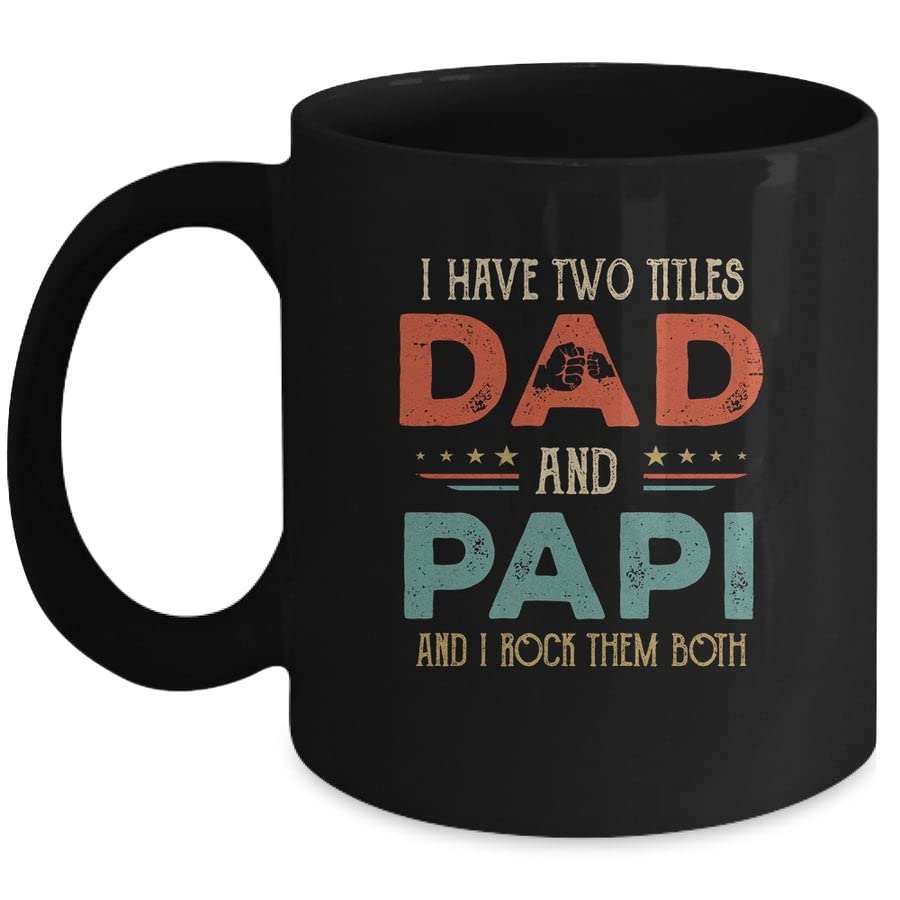 SKY DOT I Have Two Titles Dad and Papi Funny Father's Day Printed Ceramic Tea/Coffee Mug (325ml)