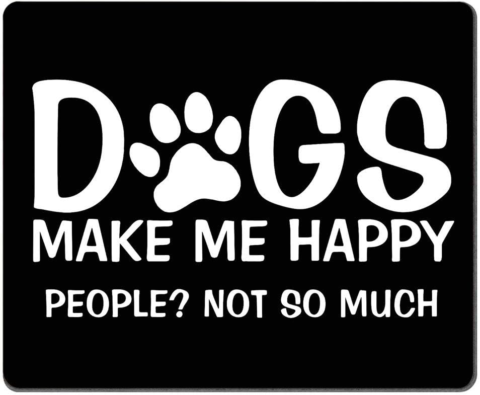 Funny Quote Gaming Mouse Pad Custom, Dogs Make Me Happy People Not So Much Funny Letter Black White Mouse pad