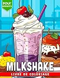 Livre de coloriage de milkshake pour enfants: 30 pages de coloriage amusant de sucreries et de friandises pour enfants tout-petits et filles Parfait comme cadeau spécial ou présent d'éléphant blanc
