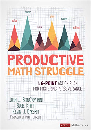 Productive Math Struggle: A 6-Point Action Plan for Fostering Perseverance (Corwin Mathematics Series)