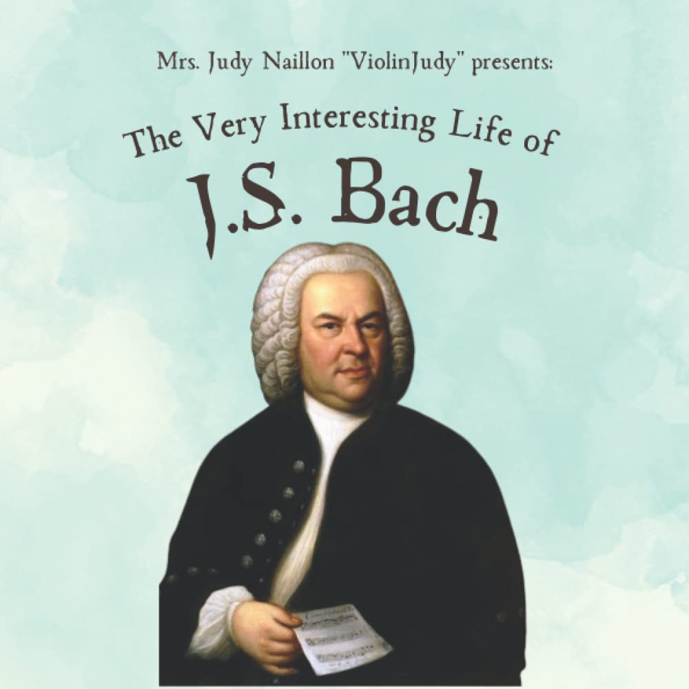 The Very Interesting Life of J.S. Bach