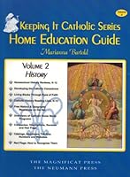 Keeping it Catholic Home Education Guide - Volume 2 1930873484 Book Cover