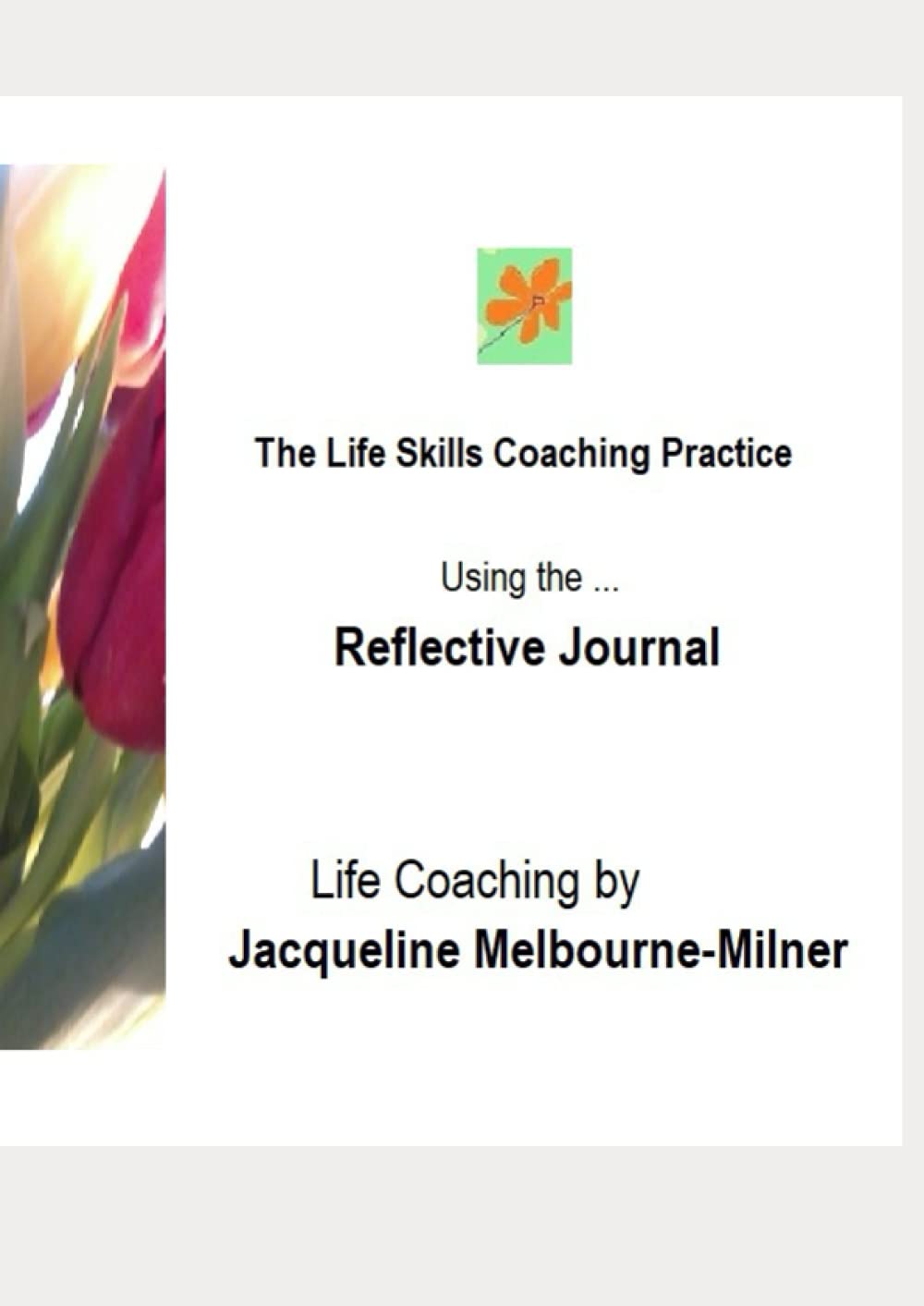 Using the ... Reflective Journal (Coaching Workshop: Advanced Personal Development)