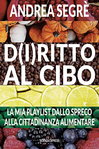 D(i)ritto al cibo. Spreco, dintorni, contorni e... canzon