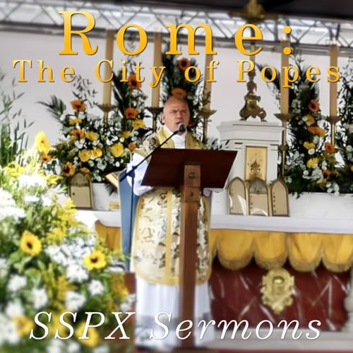 Page de couverture de Rome: The City of Popes – SSPX Sermons