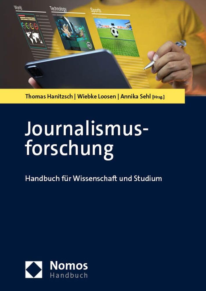 Journalismusforschung: Handbuch für Wissenschaft und Studium (NomosHandbuch | NomosHandbook)