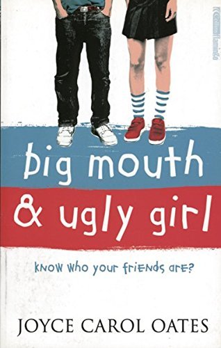 Big Mouth and Ugly Girl. by Joyce Carol Oates (2004-01-31)
