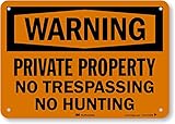 'Warning - Private Property, No Trespassing, No Hunting' Sign by SmartSign | 7' x 10' 3M Reflective...