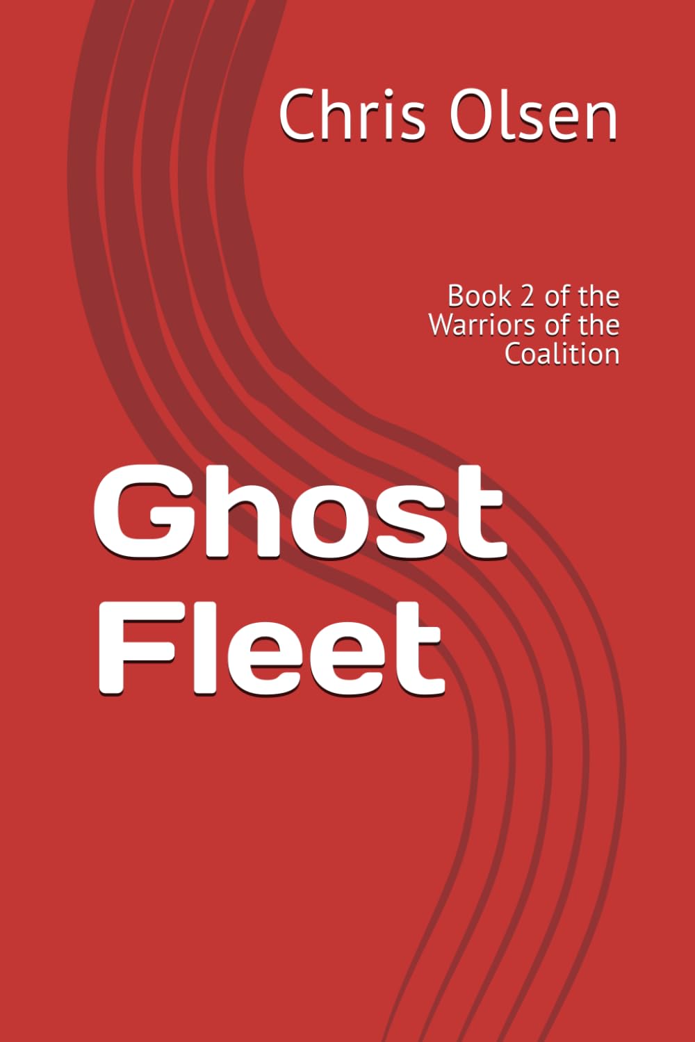 Ghost Fleet: Book 2 of the Warriors of the Coalition