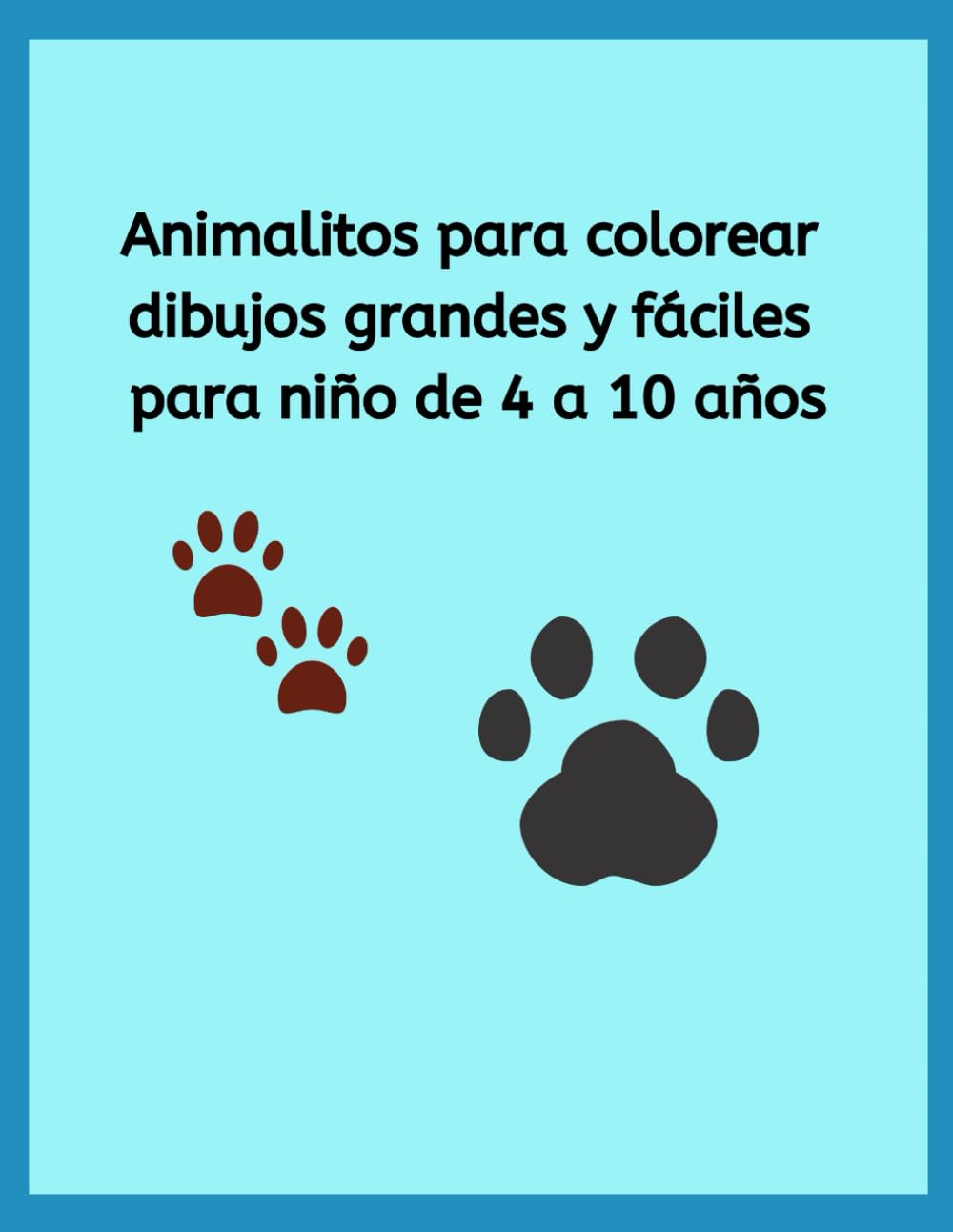 Animalitos para colorear: Dibujos grandes y fáciles para niños de 4 a 10 años