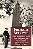  Freedom Betrayed: Herbert Hoover\'s Secret History of the Second World War and Its Aftermath (English Edition)