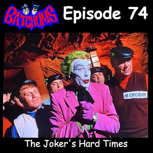 『BatChums Episode 74 – The Joker's Hard Times』のカバーアート
