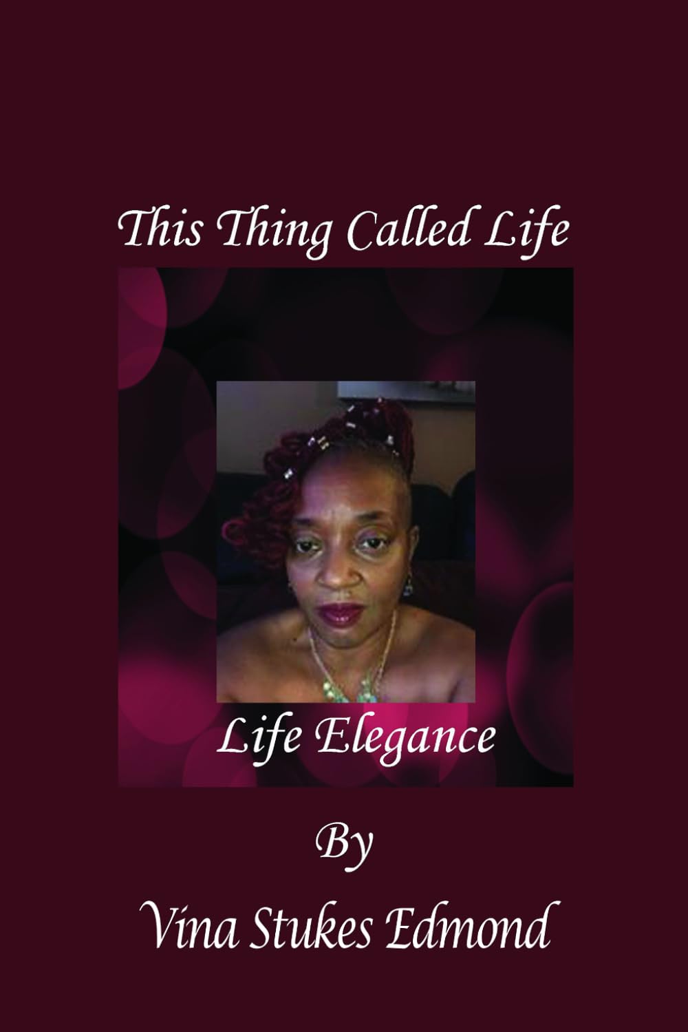 This Thing Called Life: Vina Edmond