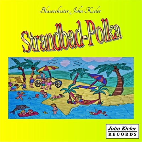 Amazon.co.jp: Strandbad-Polka : Blasorchester John Kieler featuring ...