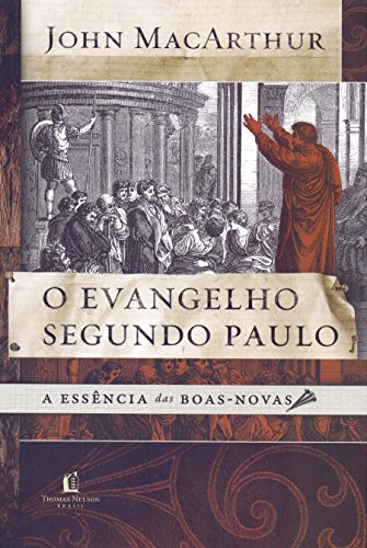 O evangelho segundo Paulo: A essência das boas-novas