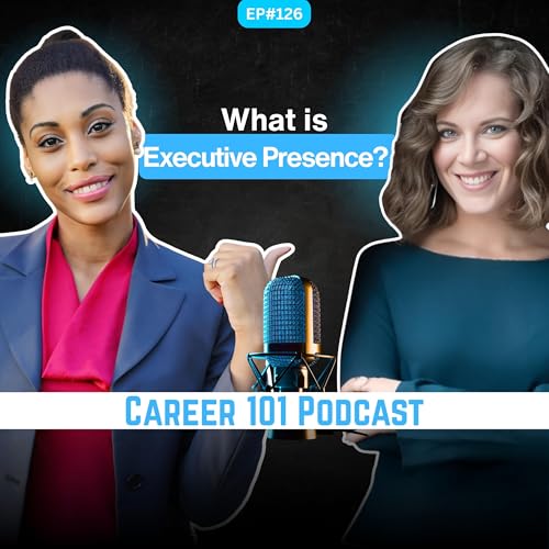126. What is Executive Presence with Catherine Cassidy?