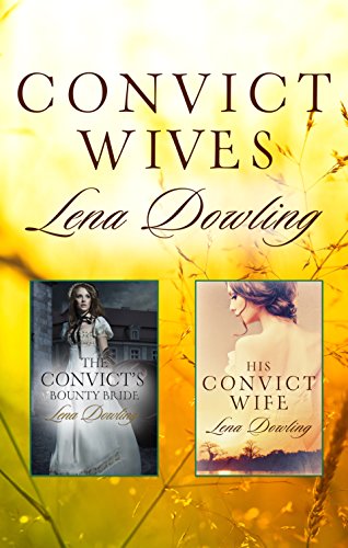 Convict Wives/The Convict's Bounty Bride/His Convict Wife (Convict Series Book 1)