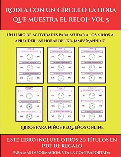 Libros para niños pequeños online (Rodea con un círculo la hora que muestra el reloj- Vol 5): Este libro contiene 30 fichas con actividades a todo color para niños de 6 a 7 años: 48