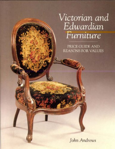 Victorian & Edwardian Furniture: Price Guide and Reasons for Value