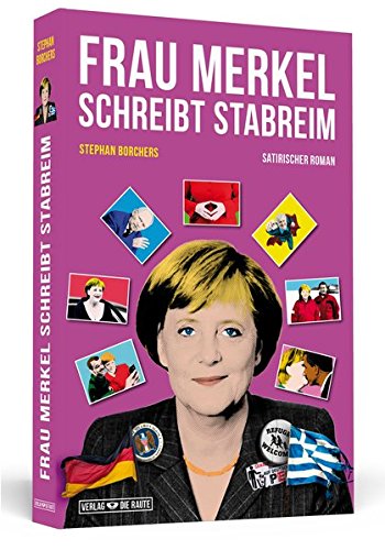 Frau Merkel schreibt Stabreim: Satirischer Roman