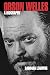 Orson Welles: A Biography (Limelight)