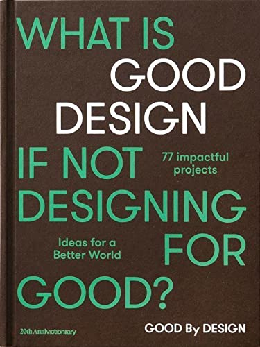 Good by Design: Ideas for a better world