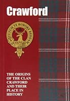 Crawford: The Origins of the Clan Crawford and Their Place in History 185217109X Book Cover