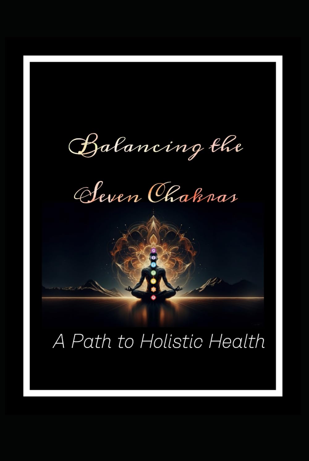 Balancing the Seven Chakras: A Path to Holistic Health (Acupressure Therapy)