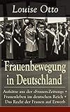  Frauenbewegung in Deutschland: Aufsätze aus der \