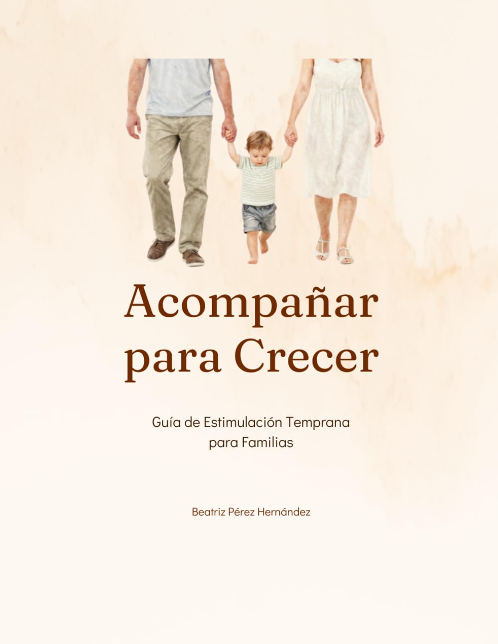 Acompañar para Crecer: Guía de Estimulación Temprana para Familias