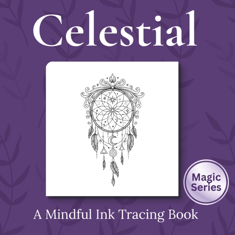Celestial - Ink Tracing Book: Mindful tracing activity book to relax and unwind - 30 celestial inspired images to trace (Mindful Ink Tracing - A Little Bit Of Magic)