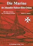  Die Marine des Johanniter-Malteser-Ritter-Ordens: 500 Jahre Seekrieg zur Verteidigung Europas