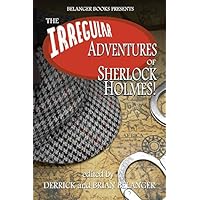 The Irregular Adventures of Sherlock Holmes