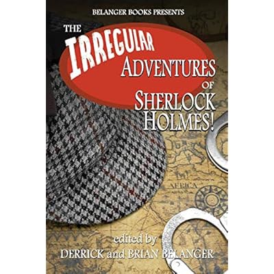 The Irregular Adventures of Sherlock Holmes
