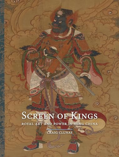 Screen of Kings: Royal Art and Power in Ming China