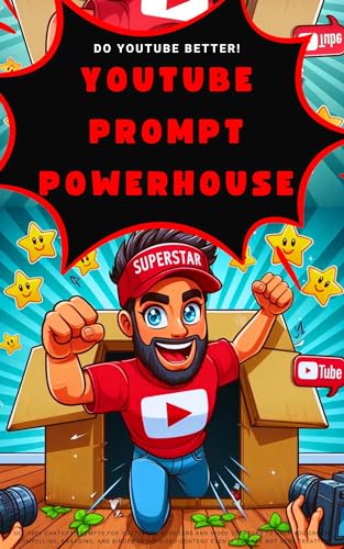 YouTube Prompt Powerhouse: Get 100+ ChatGPT Prompts for Youtubers, Vloggers and Video Creators to Help You Create Compelling, Engaging, and Bingeworthy ... (ChatGPT Prompts Collection Series Book 22)