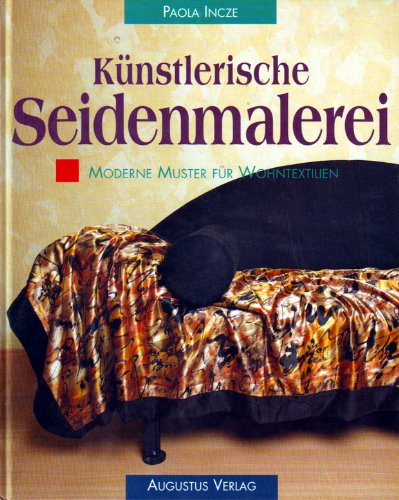 Künstlerische Seidenmalerei. Moderne Muster für Wohntextilien