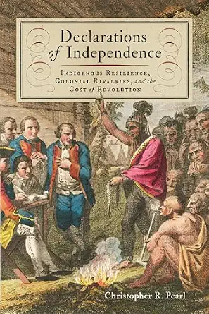 Declarations Independence Indigenous Resilience Revolutionary