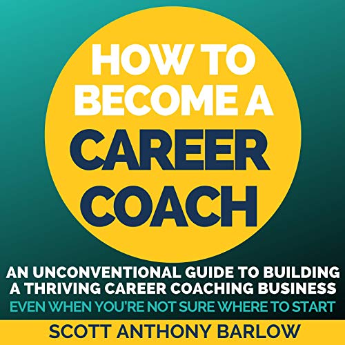 How to Become a Career Coach by Scott Anthony Barlow episode artwork