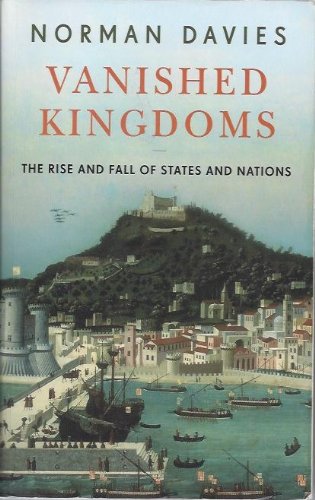 Vanished Kingdoms (The Rise and Fall of States ... 1620904667 Book Cover