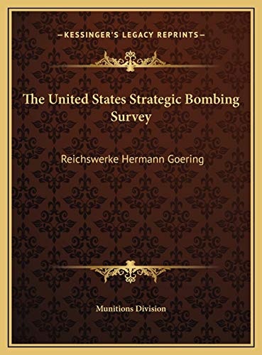 The United States Strategic Bombing Survey: Reichswerke Hermann Goering