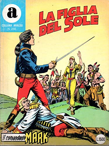  Il Comandante Mark Araldo 256 La figlia del sole