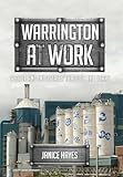 Warrington at Work: People and Industries Through the Years